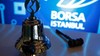 Borsa İstanbul günü düşüşle tamamladı