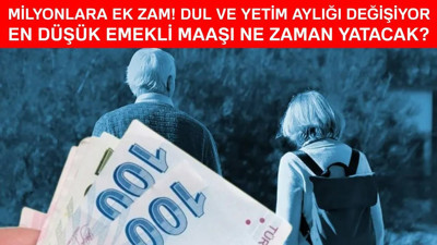 Milyonlara ek zam... Zamlı en düşük emekli maaşları ne zaman yatacak? Dul ve yetim aylığı değişiyor