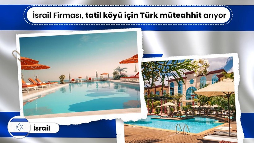 İsrail firması, tatil köyü için Türk müteahhit arıyor