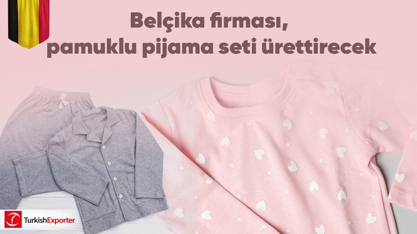 Belçika firması, pamuklu pijama setleri ithal edecek