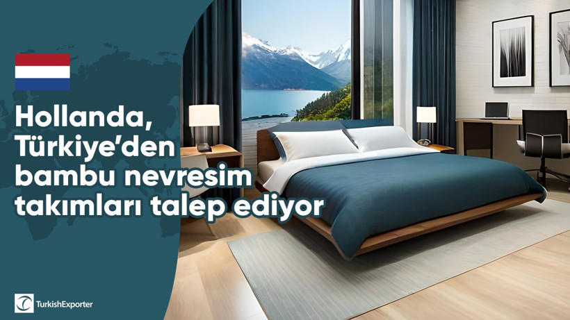 Hollanda, Türkiye’den bambu nevresim takımları talep ediyor