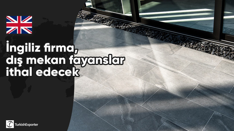 İngiliz firma, dış mekan fayanslar ithal edecek