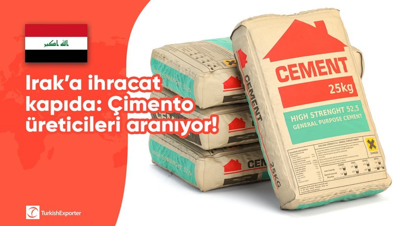 Irak’a ihracat kapıda: Çimento üreticileri aranıyor!