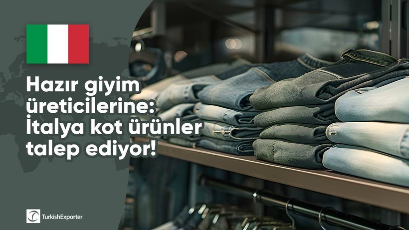 Hazır giyim üreticilerine: İtalya kot ürünler talep ediyor!