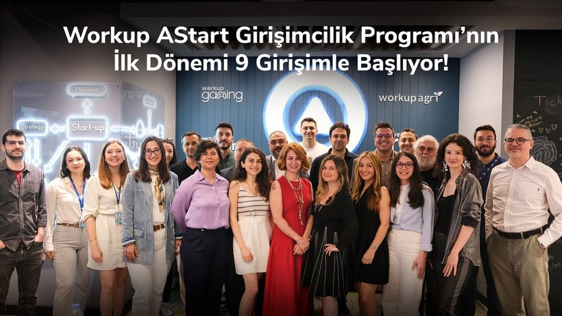 Workup AStart Girişimcilik Programı’nın ilk dönemi 9 girişimle başlıyor!