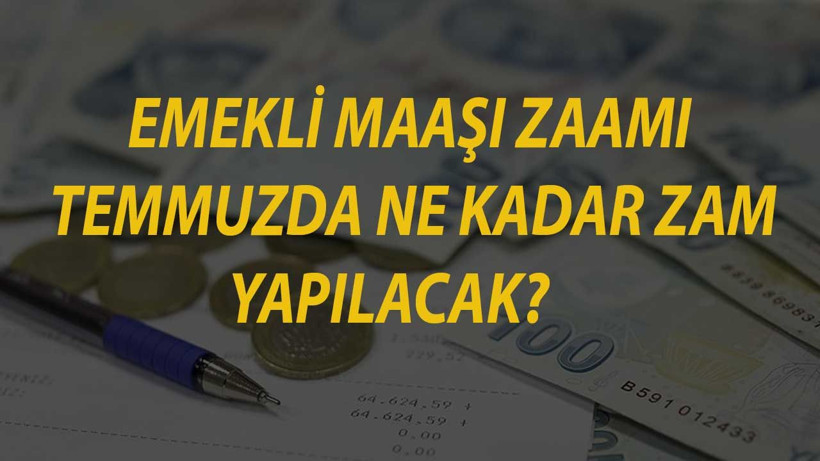 EMEKLİ: Temmuz ayında emekli maaşı zammı ne kadar olacak? Emekliye ek zam verilecek mi? - Resim: 1